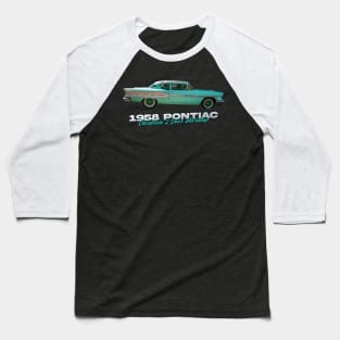 1958 Pontiac Chieftain 2 Door Hardtop Baseball T-Shirt